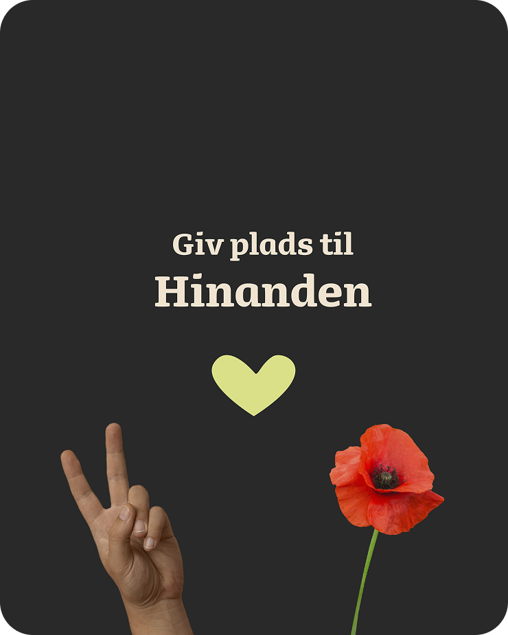 Giv plads til hinanden.